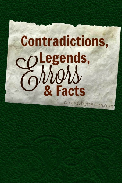 Contradictions, legends, errors and facts