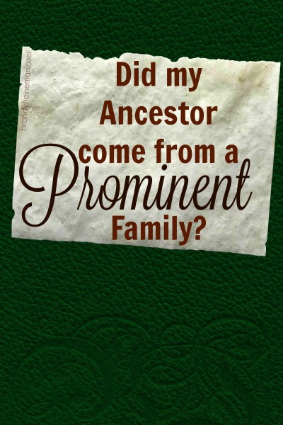 Did my ancestor come from a prominent family